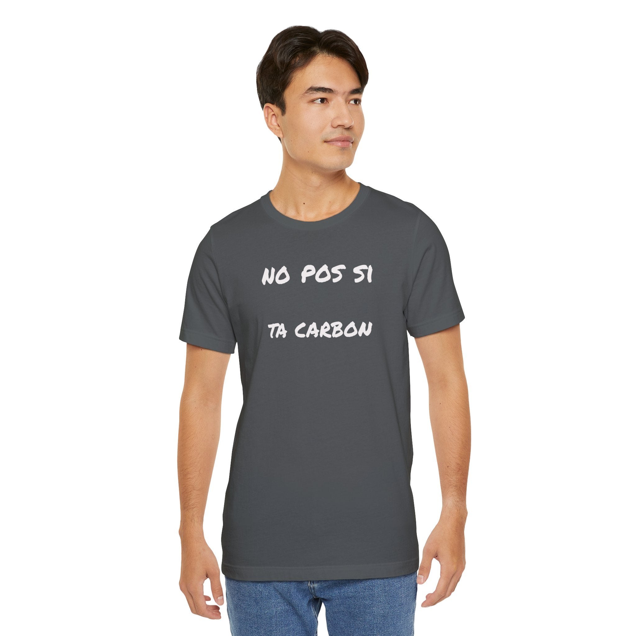 Unisex Graphic Tee, Casual T-Shirt, Gift for Friends, Everyday Wear, Summer Fashion, Mexican Humor T shirt. 'No pos si,ta carbon'