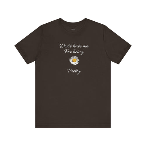 Alados-Cute Design Tee,Daisy Heart Chest Tee,Minimal Floral Graphic T‑Shirt,Birthday Gift for Women. 'Don't hate me for being pretty'