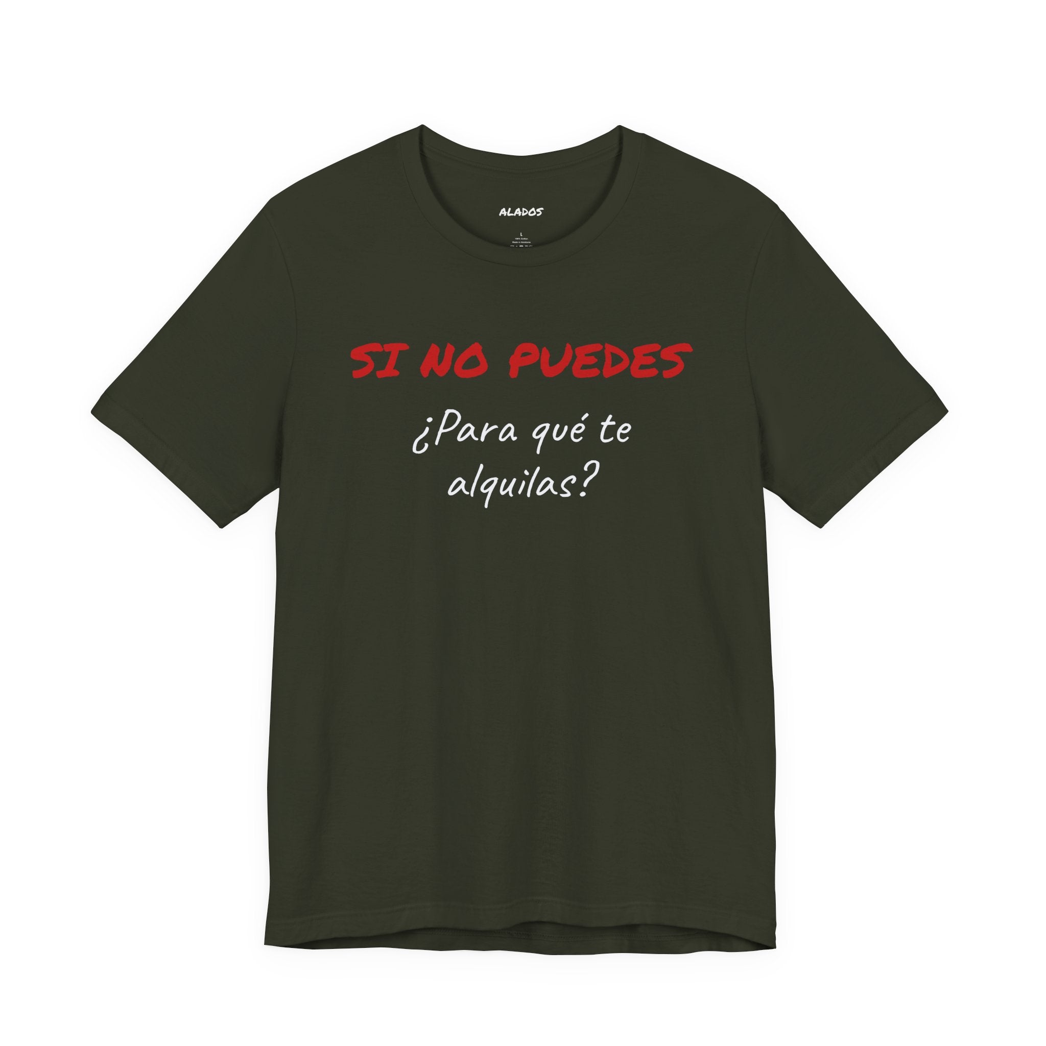 Sarcastic Unisex Jersey Tee - 'Si No Puedes, ¿Para Qué Te Alquilas?'-Mexican Humor T shit.
