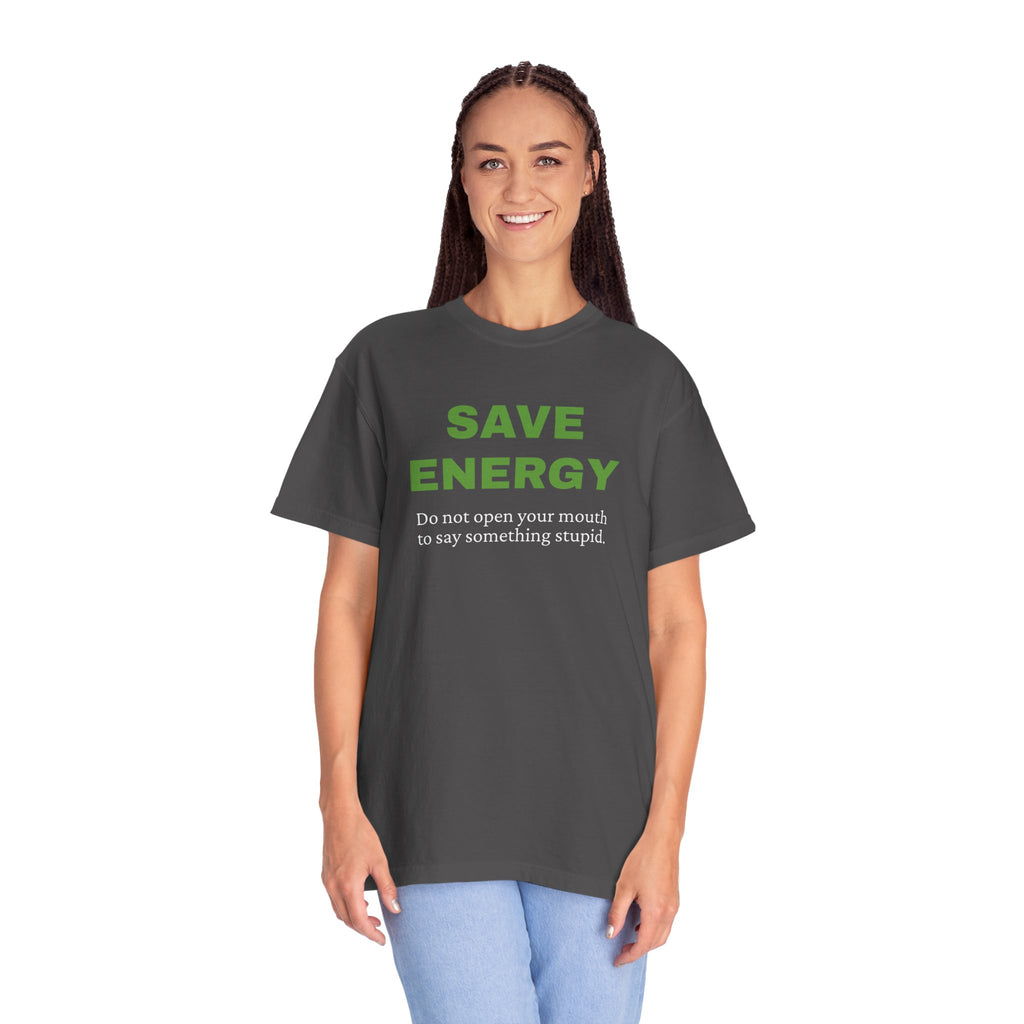 Save Energy. Funny T-Shirt Neutral Gender, Sarcastic T shirt.