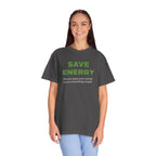 Save Energy. Funny T-Shirt Neutral Gender, Sarcastic T shirt.
