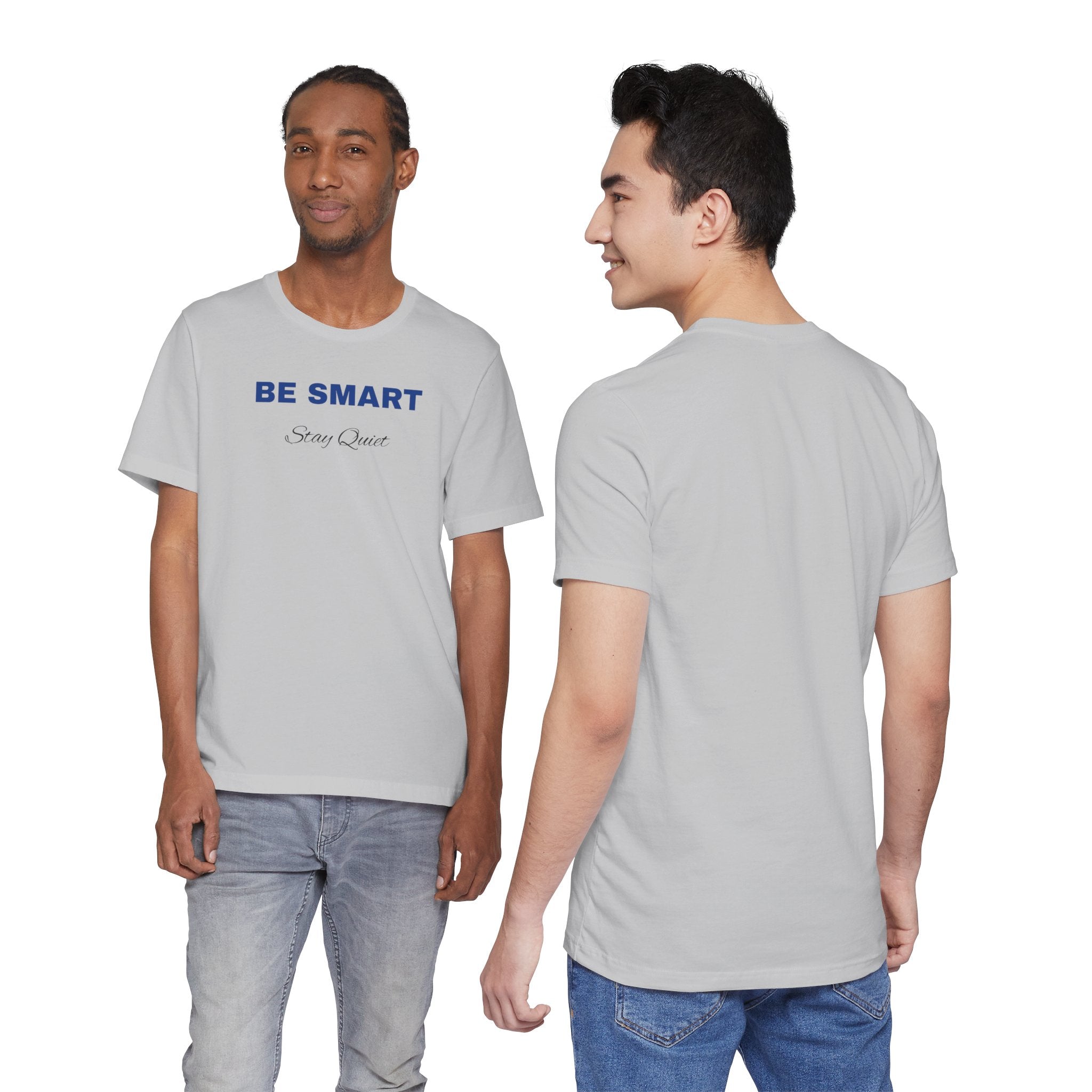 Humorous Graphic T-Shirt for Everyday Wear,Funny Unisex Tee,Sarcastic Shirt. 'Be Smart Stay Quiet'