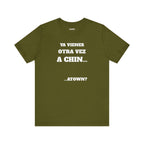 Mexican Humor T shirt - Fun Statement Shirt, Casual Wear, Gift for Friends, Unique Graphic Tee, Birthday Present, 'Ya vienes otra vez a chin...'