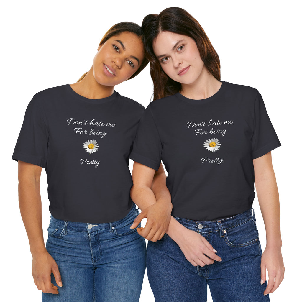 Alados-Cute Design Tee,Daisy Heart Chest Tee,Minimal Floral Graphic T‑Shirt,Birthday Gift for Women. 'Don't hate me for being pretty'