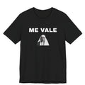 Funny T Shirt Neutral Gender,Best Holidays Gift , Sarcastic T shirt,Mexican Sayings T shirt.'ME VALE'