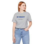 Humorous Graphic T-Shirt for Everyday Wear,Funny Unisex Tee,Sarcastic Shirt. 'Be Smart Stay Quiet'