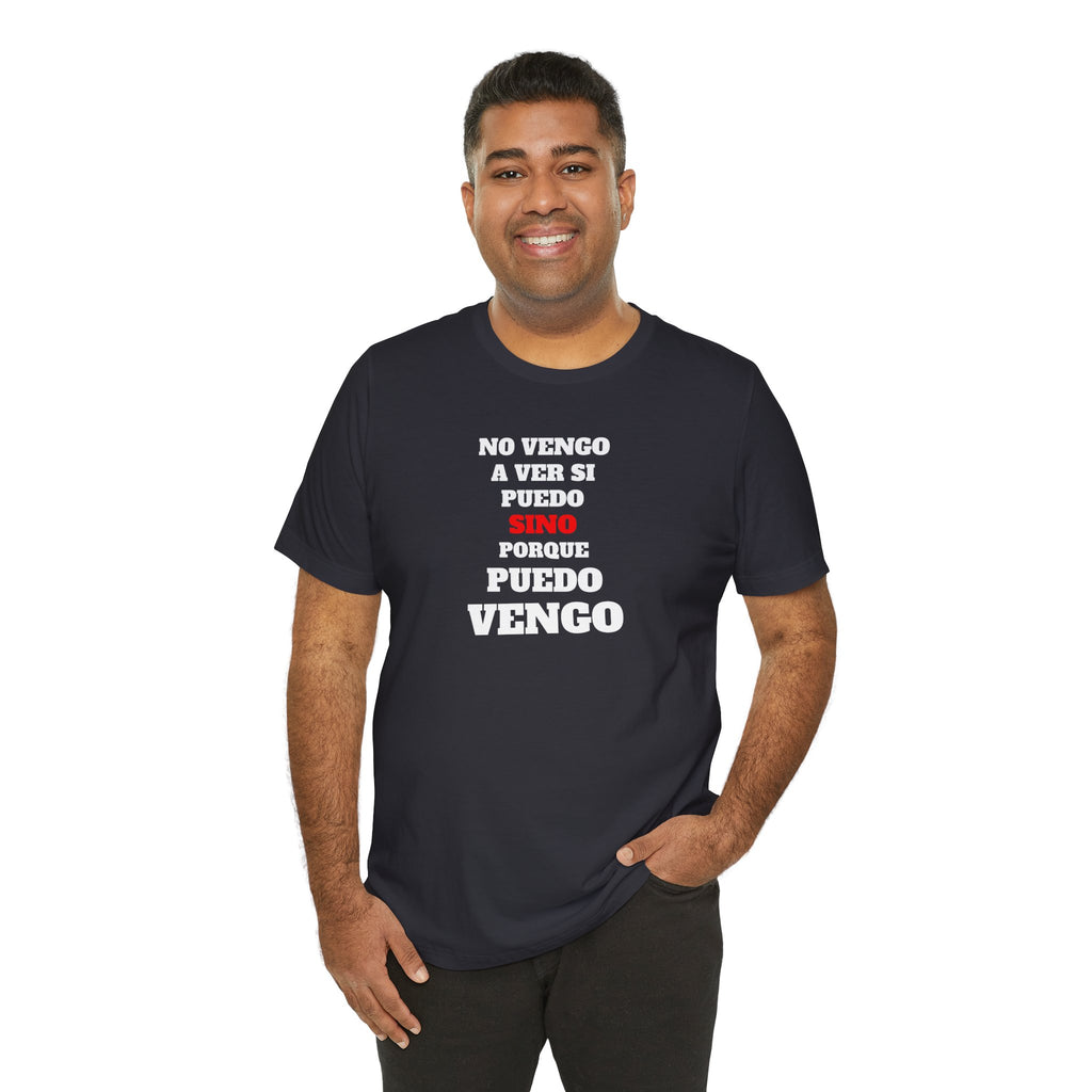 Mexican Unisex T-shirt with Inspirational Quote, Motivational Shirt, Mexican Sayings Shirt,Gift for Him or Her.'No vengo a ver si puedo...'