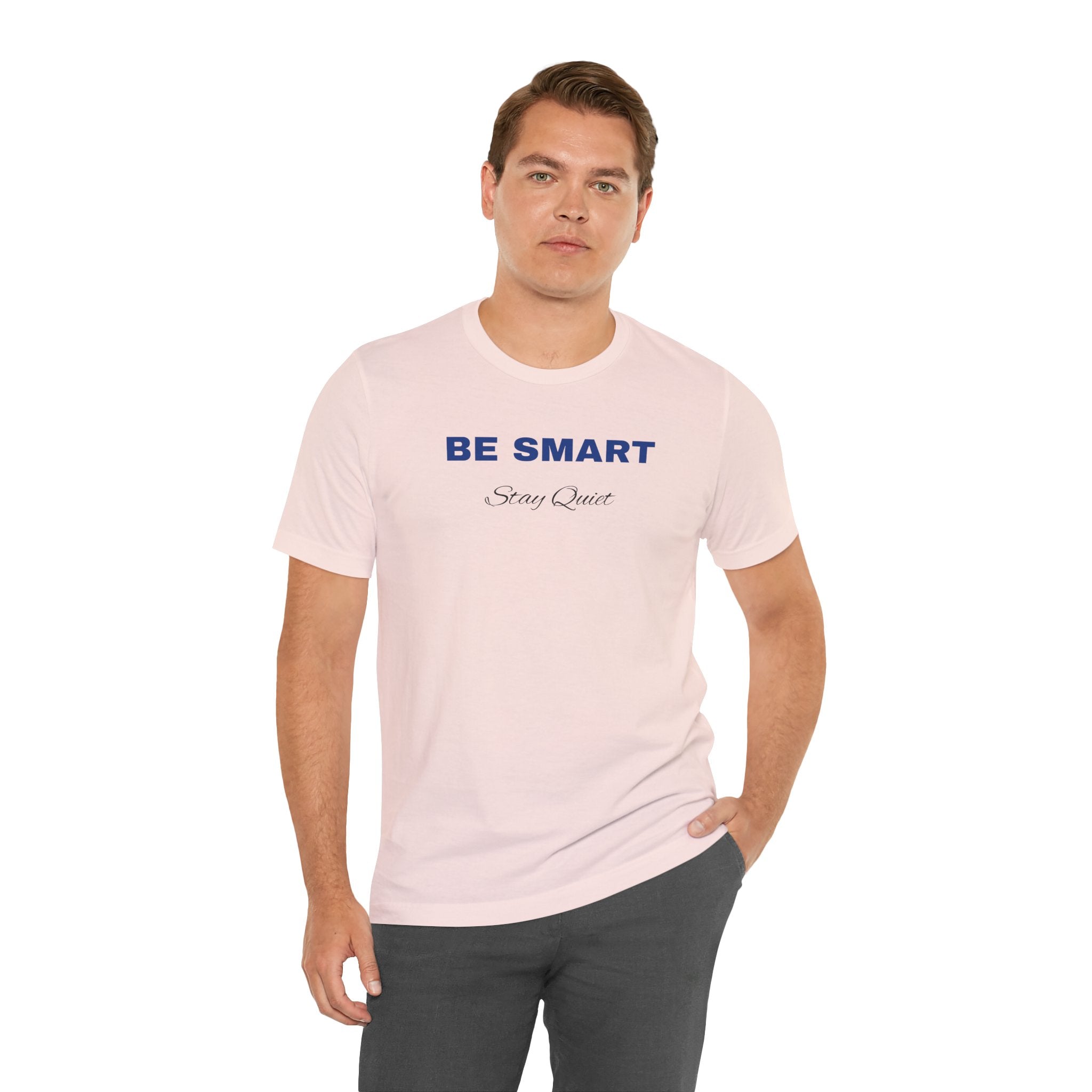 Humorous Graphic T-Shirt for Everyday Wear,Funny Unisex Tee,Sarcastic Shirt. 'Be Smart Stay Quiet'