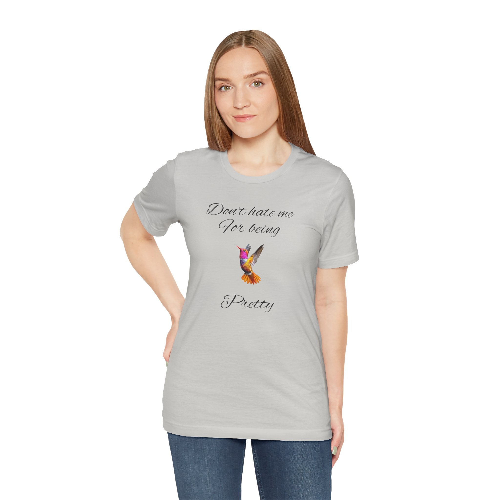 Cute Tee for Women— "Don't Hate Me For Being Pretty" Hummingbird Graphic Tee.Great Gift for Teens