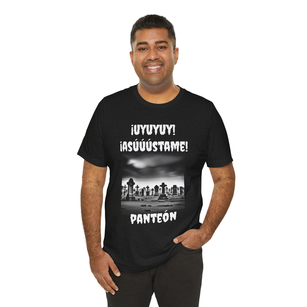 Funny Unisex Graphic Tee, Mexican Humor T Shirt, Unique Gift for Horror Lovers, Sarcastic T shirt.'Uyuyuy Asustame Panteon!