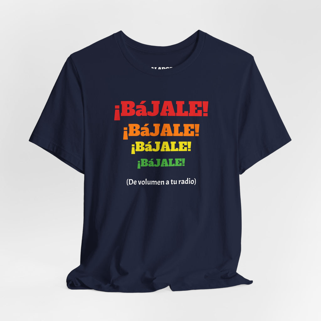 Funny Mexican T-shirt Neutral Gender,Mexican Sayings Shirt,Humorous Latin Style T-shirt 'Bajale Bajale Bajale'