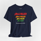 Funny Mexican T-shirt Neutral Gender,Mexican Sayings Shirt,Humorous Latin Style T-shirt 'Bajale Bajale Bajale'