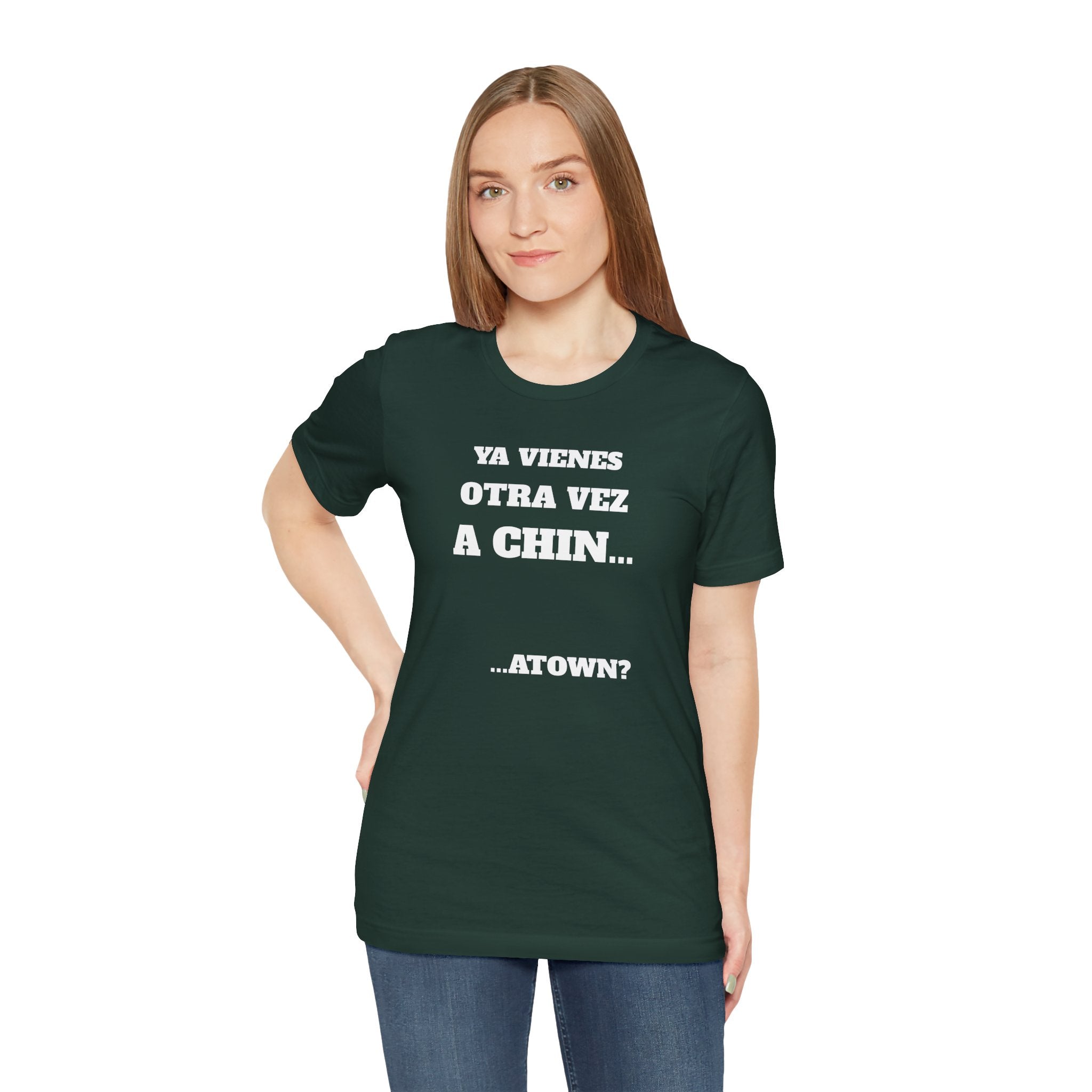 Mexican Humor T shirt - Fun Statement Shirt, Casual Wear, Gift for Friends, Unique Graphic Tee, Birthday Present, 'Ya vienes otra vez a chin...'