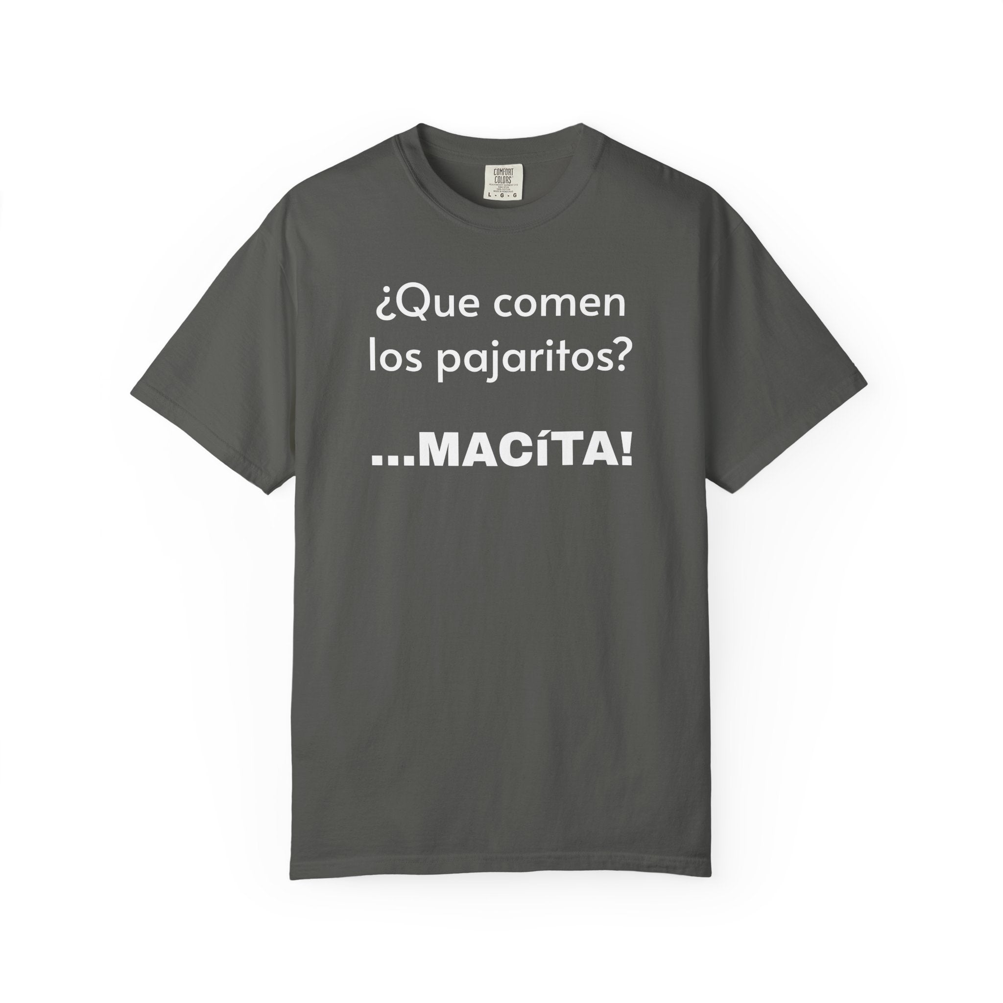 Funny T-Shirt for Men, Humorous Tee, Sarcastic T shirt,Mexican Sayings T shirt.Mexican Humor T shirt. 'Que comen los pajaritos?