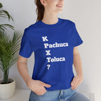 Funny Unisex T Shirt,Mexican Humor Shirt, Best Gift for Friends, Hispanic Jokes T shirt.K Pachuca X Toluca?