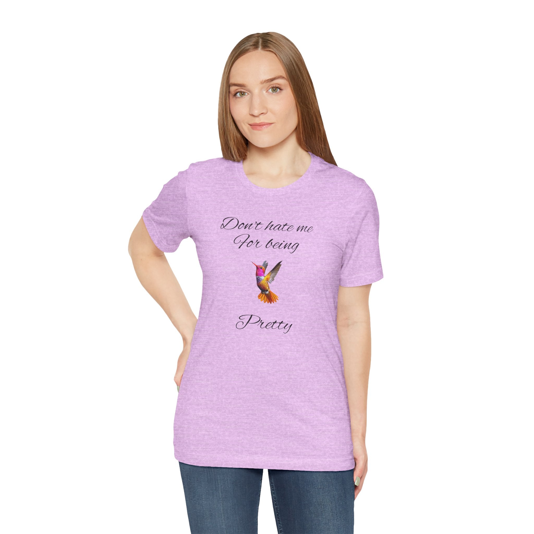 Cute Tee for Women— "Don't Hate Me For Being Pretty" Hummingbird Graphic Tee.Great Gift for Teens