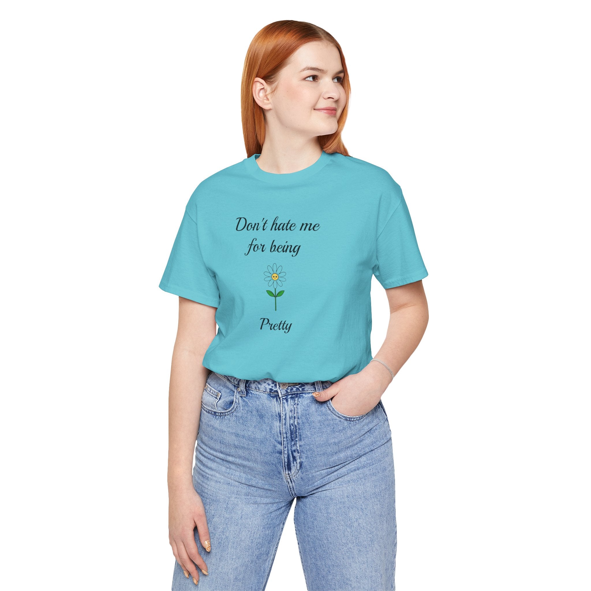 Best Gift for Teens,Cute Women's Tee,Casual Wear for Girls,Cool Present for Girlfriend. 'Don't Hate Me For Being Pretty'