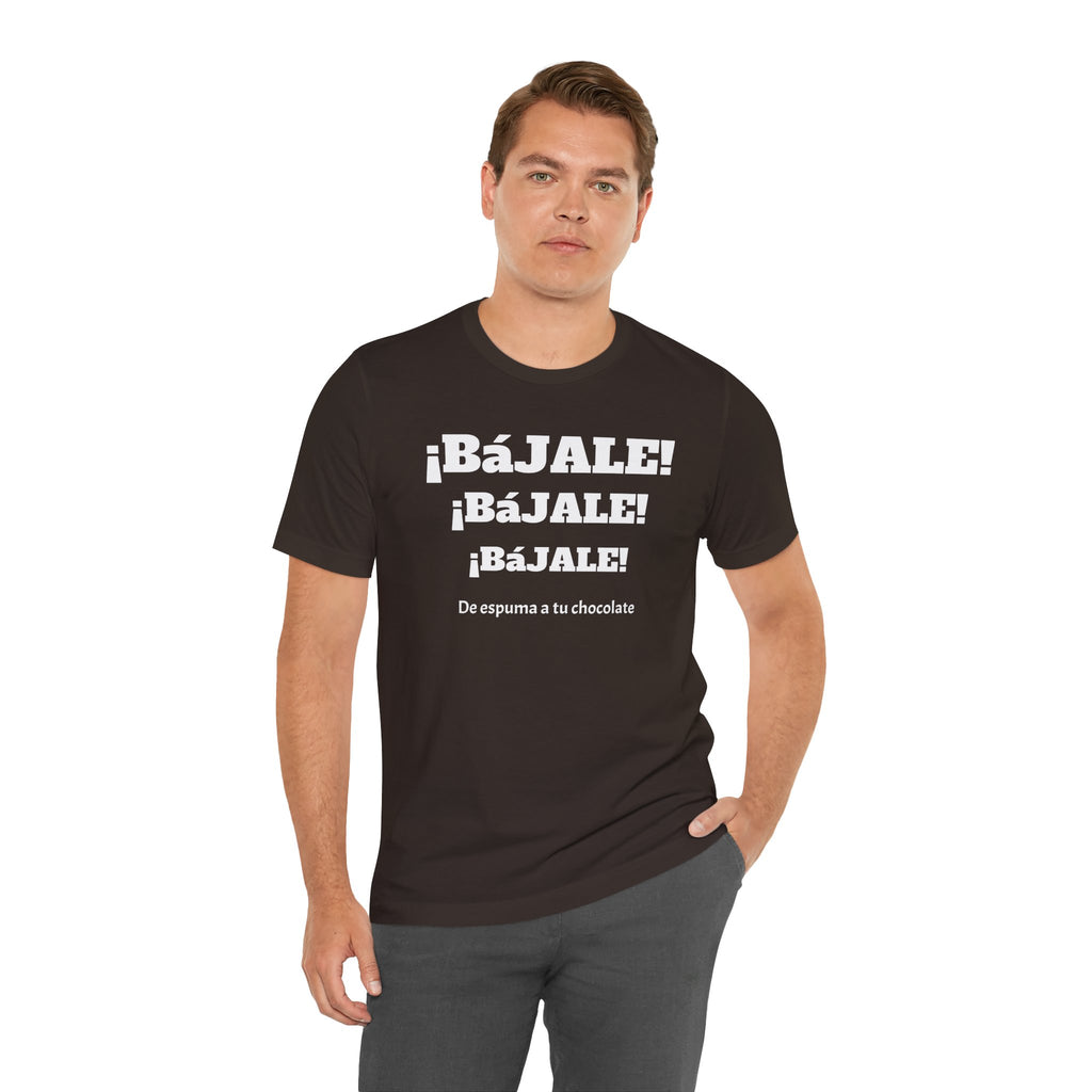 Funny Mexican T shirt,Birthday Gift Neutral Gender,Mexican Sayings Shirt.Best Gift for Men,Gift For Holidays.'BAJALE BAJALE BAJALE'