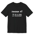 Funny Unisex T-Shirt, Mexican Humor T shirt,Birthday Gift Tee. ¡Ahora sí! ¡Te va a caer la voladora!