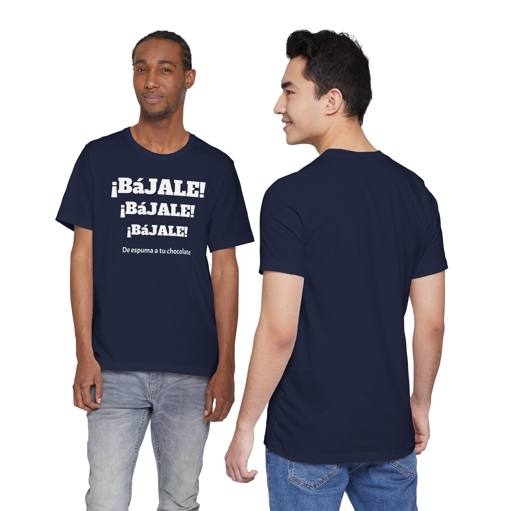 Funny Mexican T shirt,Birthday Gift Neutral Gender,Mexican Sayings Shirt.Best Gift for Men,Gift For Holidays.'BAJALE BAJALE BAJALE'