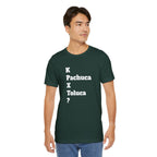 Funny Unisex T Shirt,Mexican Humor Shirt, Best Gift for Friends, Hispanic Jokes T shirt.K Pachuca X Toluca?