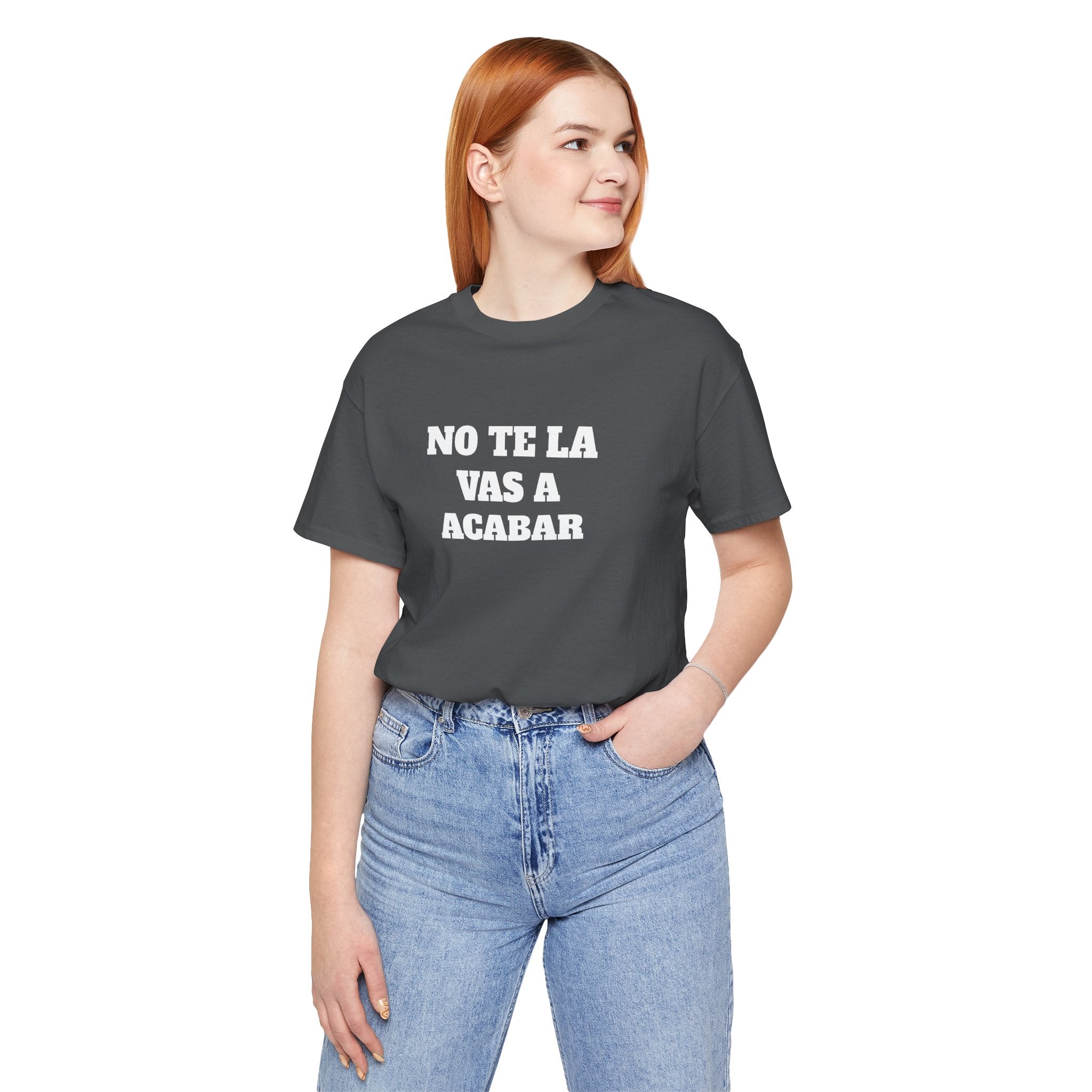 Mexican Humor Shirt, Unisex Mexican Shirt, Humorous Graphic Tee, Men's Mexican Clothing. 'No te la vas a acabar'