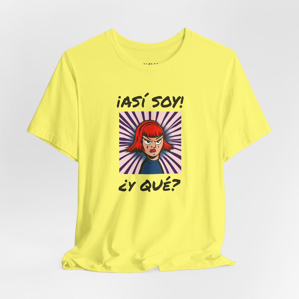 Funny T-Shirt for Teens,Bold Design T shirt,Women's Tee, Gift for Her,Funny Shirt for Latin Girls. 'ASI SOY, Y QUE?'