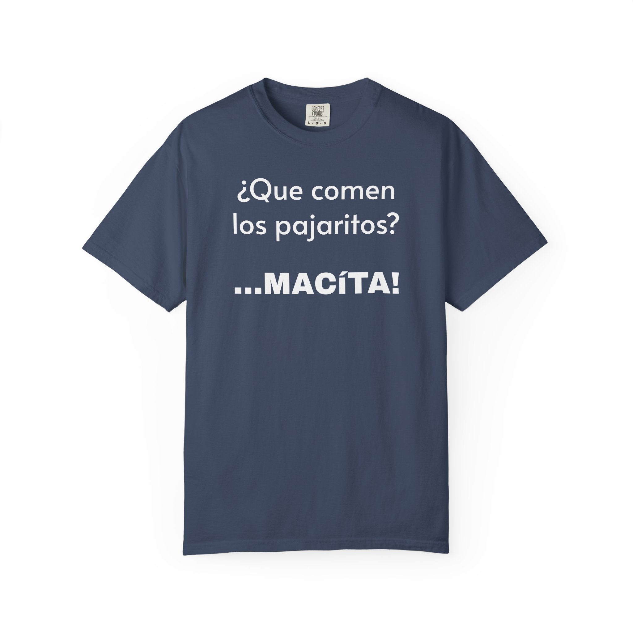 Funny T-Shirt for Men, Humorous Tee, Sarcastic T shirt,Mexican Sayings T shirt.Mexican Humor T shirt. 'Que comen los pajaritos?