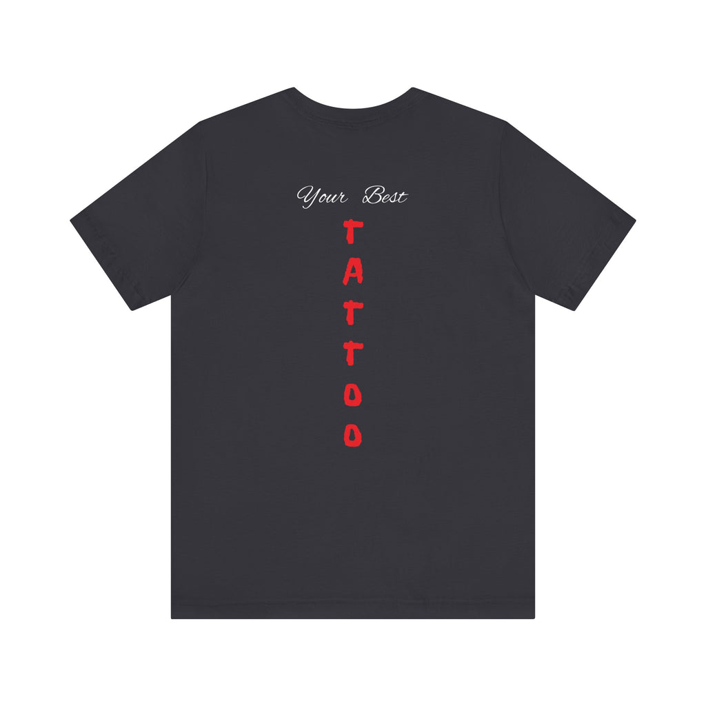 Unisex Jersey Short Sleeve Tee,Funny Tshirt Neutral Gender,Funny Mexican T shirt, Best Gift for Friends.'Best Tattoo'