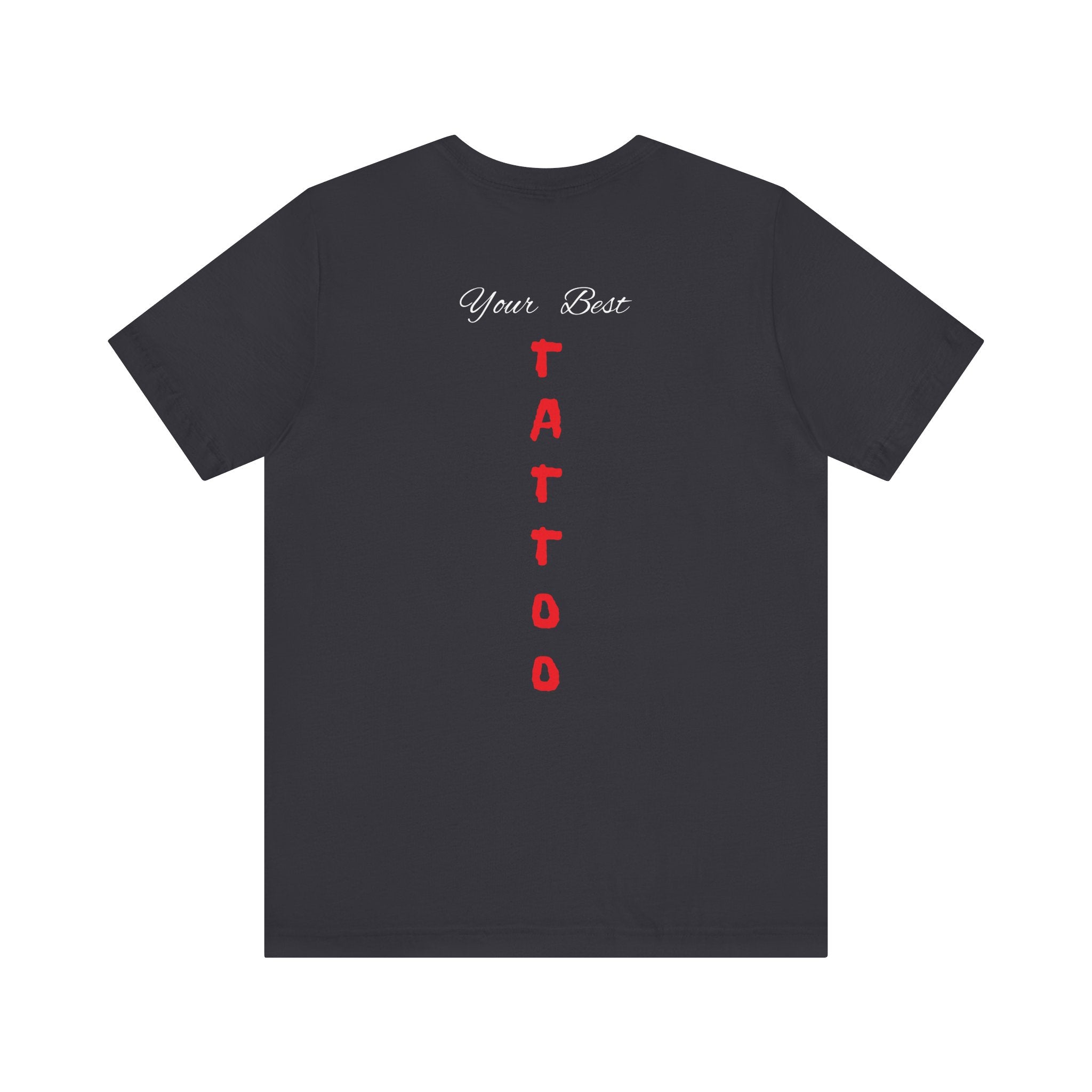 Unisex Jersey Short Sleeve Tee,Funny Tshirt Neutral Gender,Funny Mexican T shirt, Best Gift for Friends.'Best Tattoo'