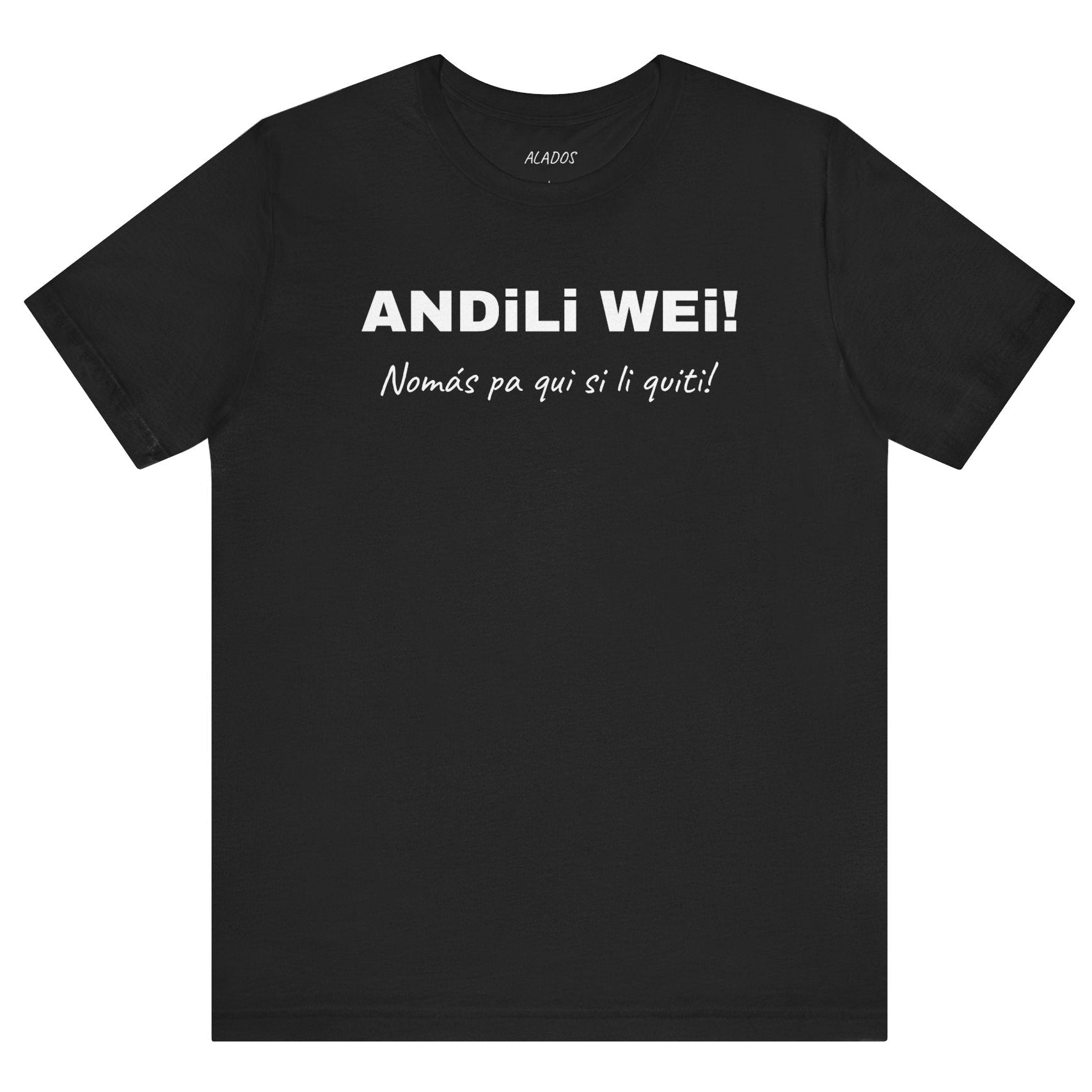 Funny Mexican T shirt, Unisex Short Sleeve Tee - Perfect for Everyday Casual Wear.' 'Andili Wei.'
