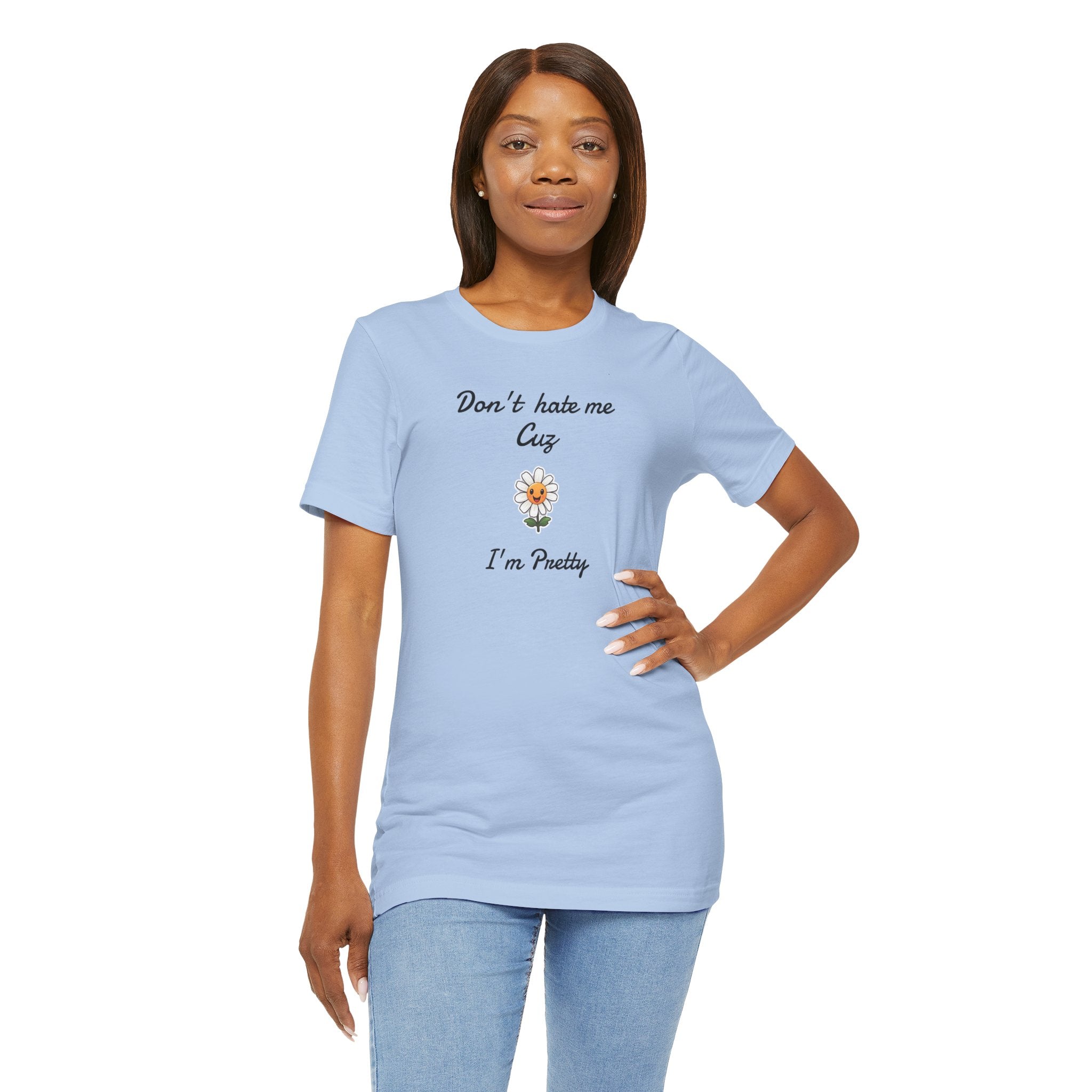 Great Shirt for Girls. Funny Shirt for Women.,Birthday Gift,Girlfriend Gift. 'Don't hate me cuz I'm Pretty'
