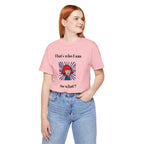 Bold Design Tee,Casual Wear for Women,Unique Graphic Tee,Gift for Teens.- "That's Who I Am, So What?" -