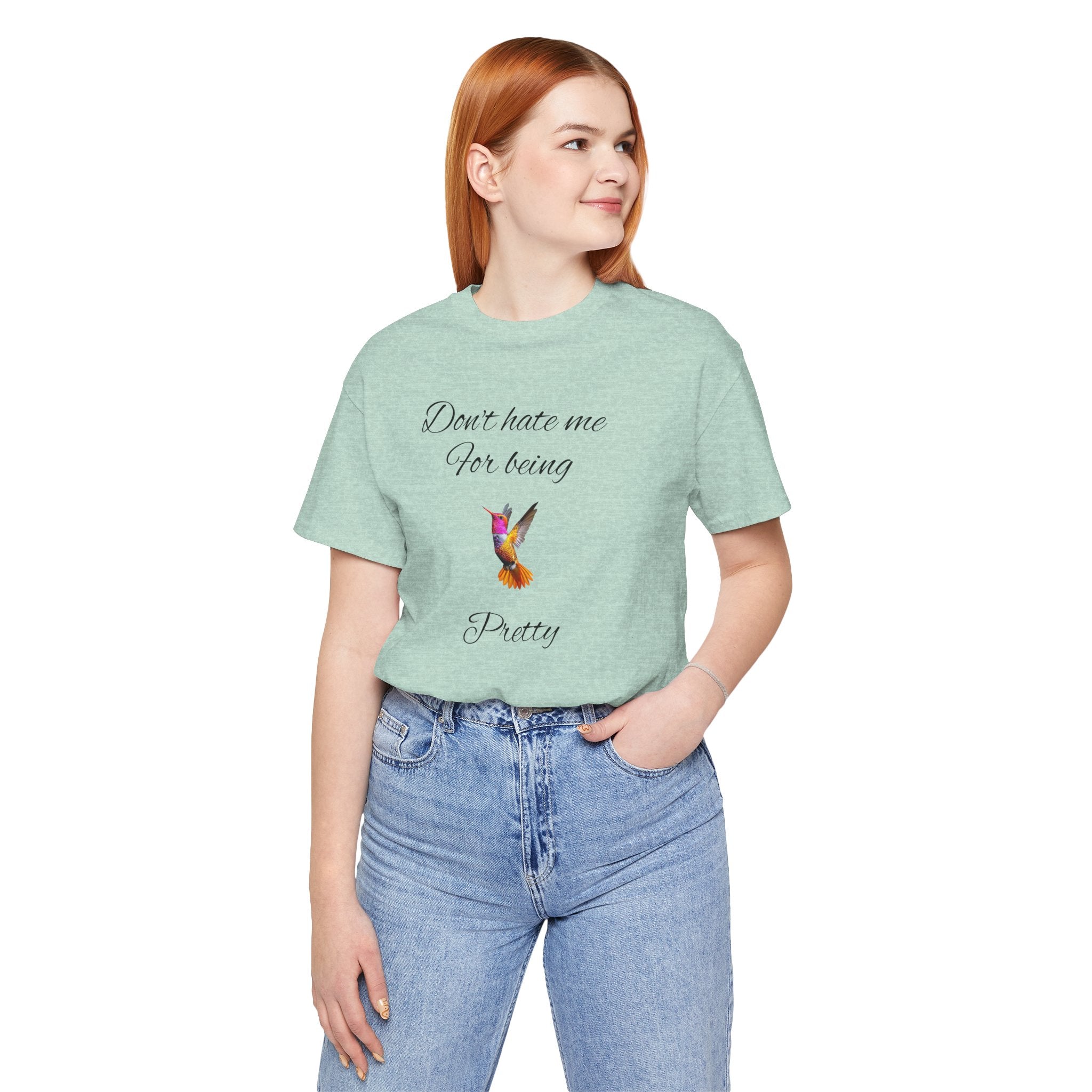 Cute Tee for Women— "Don't Hate Me For Being Pretty" Hummingbird Graphic Tee.Great Gift for Teens