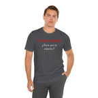 Sarcastic Unisex Jersey Tee - 'Si No Puedes, ¿Para Qué Te Alquilas?'-Mexican Humor T shit.