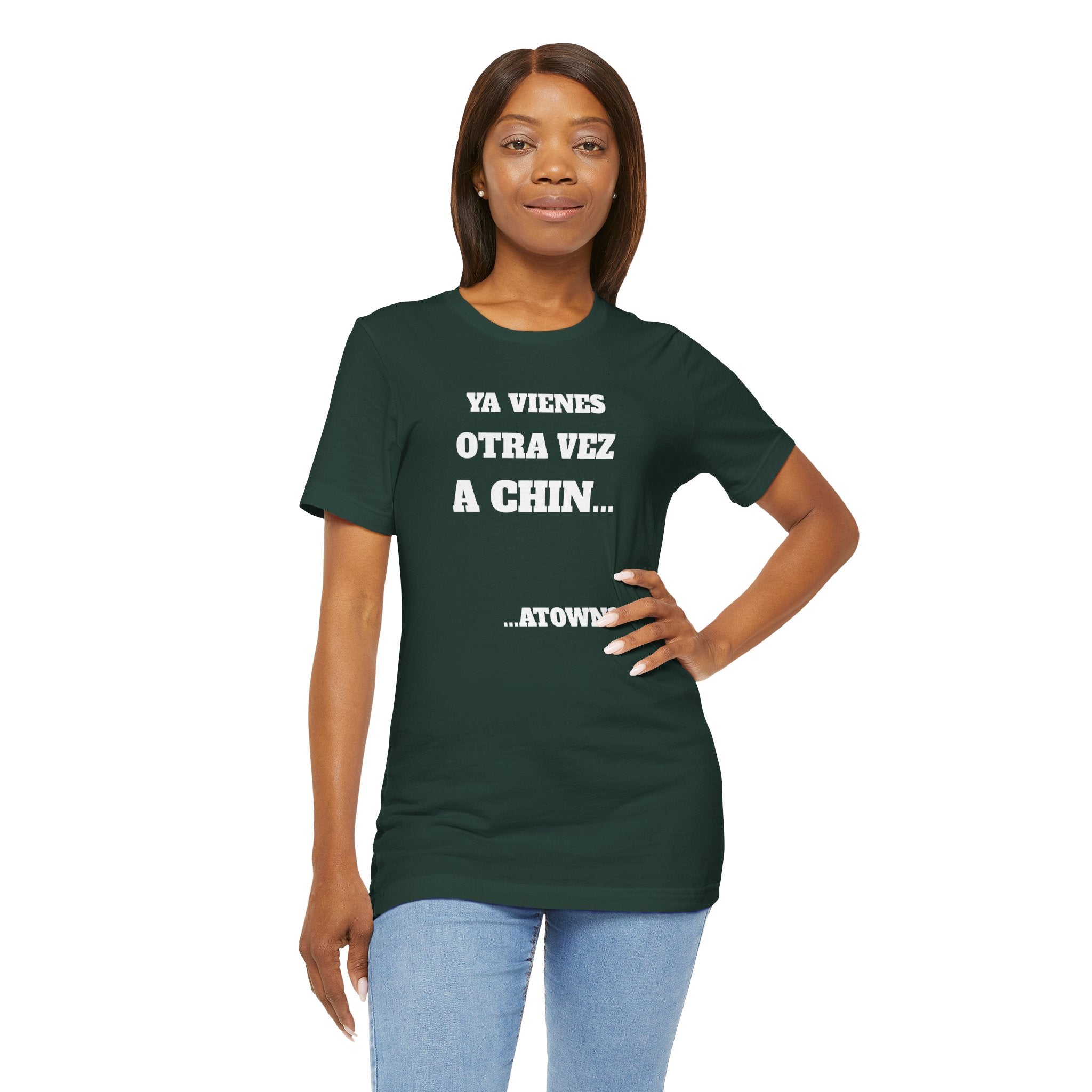 Mexican Humor T shirt - Fun Statement Shirt, Casual Wear, Gift for Friends, Unique Graphic Tee, Birthday Present, 'Ya vienes otra vez a chin...'