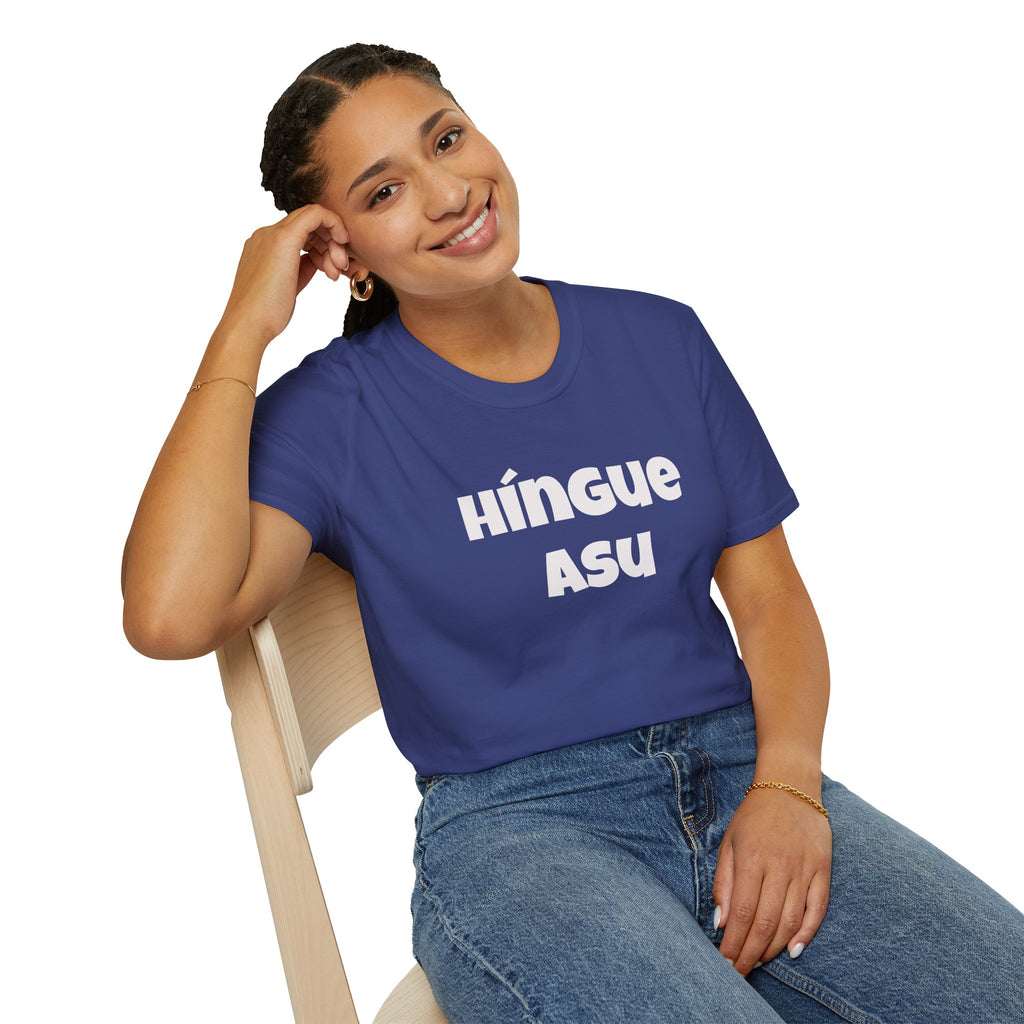 Bold Design Tee,Funny Unisex Shirt,Mexican Humor T shirt,Birthday Gift Tee. 'HINGUE ASU'