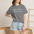 Funny Unisex T-shirt,Mexican Humor Tee,Sarcastic Shirt,Confortable Wear T shirt.'Que transita por tus venas?'