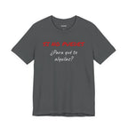 Sarcastic Unisex Jersey Tee - 'Si No Puedes, ¿Para Qué Te Alquilas?'-Mexican Humor T shit.