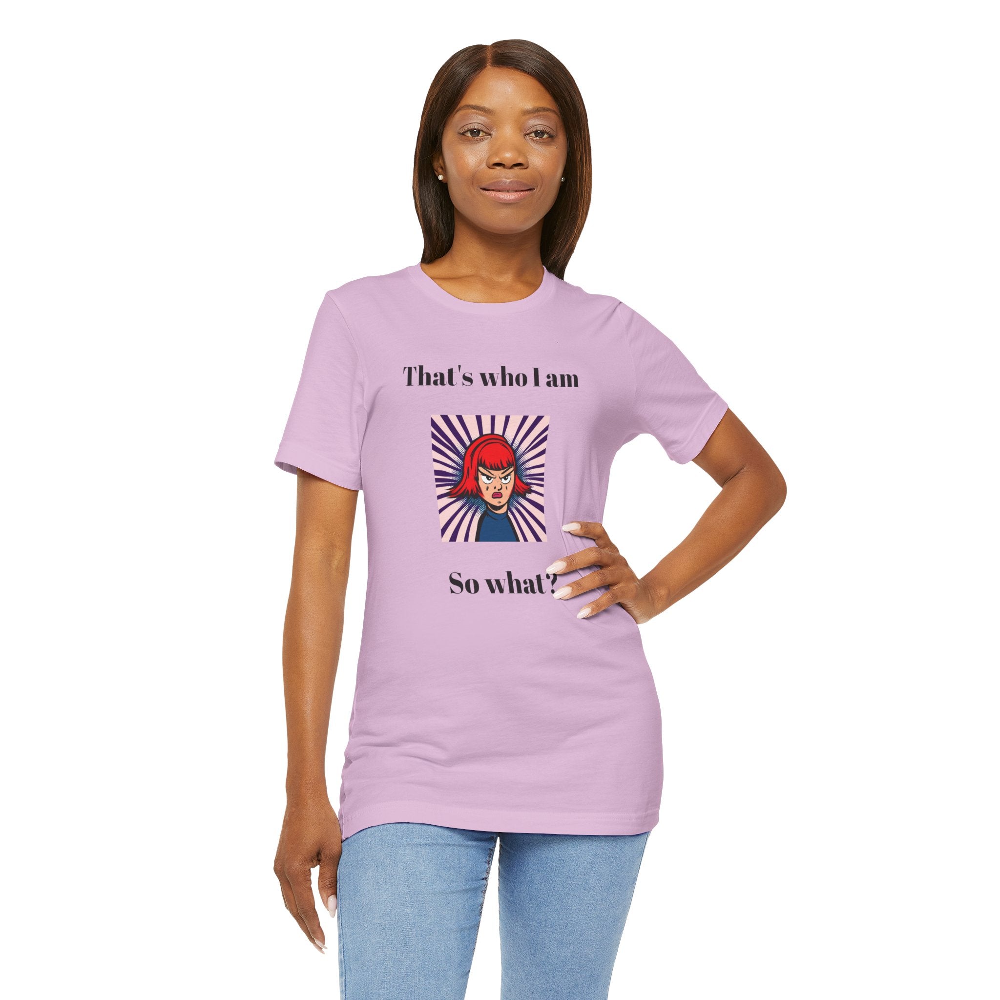 Bold Design Tee,Casual Wear for Women,Unique Graphic Tee,Gift for Teens.- "That's Who I Am, So What?" -