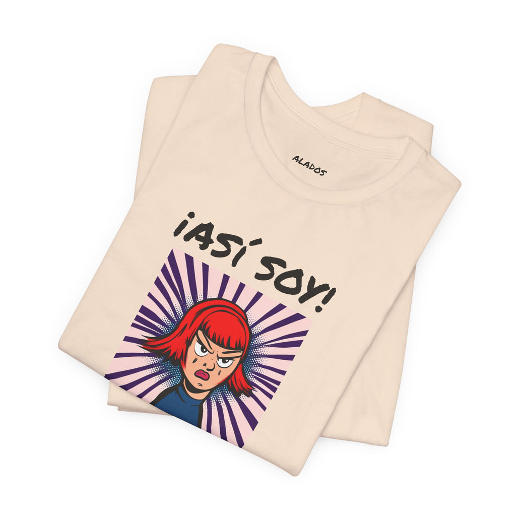 Funny T-Shirt for Teens,Bold Design T shirt,Women's Tee, Gift for Her,Funny Shirt for Latin Girls. 'ASI SOY, Y QUE?'